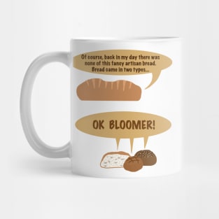 OK Bloomer! Mug